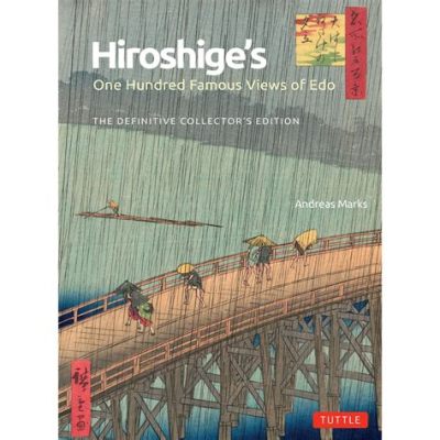  「Hiroshige's One Hundred Famous Views」: Whispers of Edo Through a Lens of Timeless Beauty