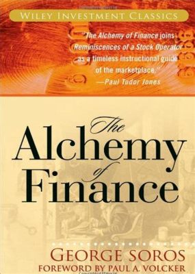  「The Alchemy of Finance」：揭開財富的奧秘，引領投資新紀元！